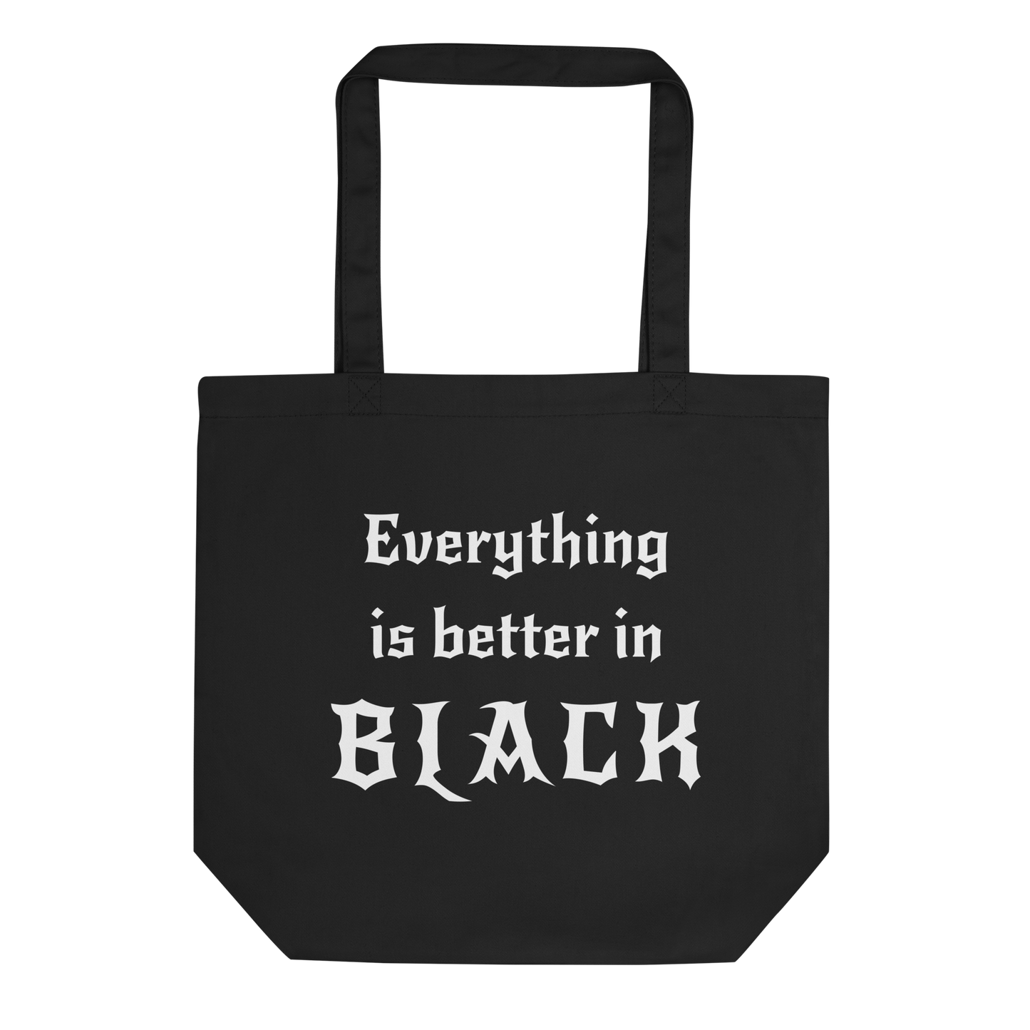 Better In Black - Eco Cotton Tote Bag