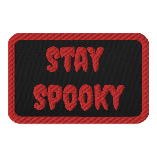 Stay Spooky- Rectangular Embroidered Patch